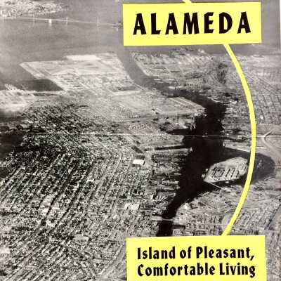 'Alameda, Island of Pleasant, Comfortable Living' by the Chamger of Commerce, c. 1960s