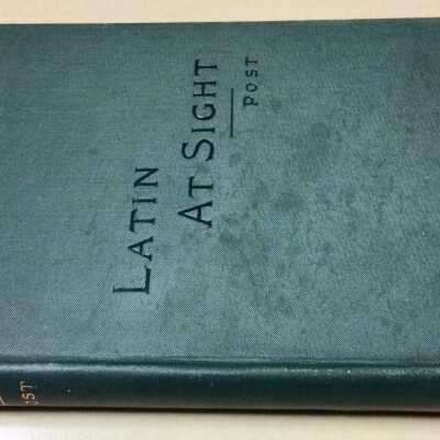'Latin at Sight' by Edwin Post, early Alameda High School textbook, 1895