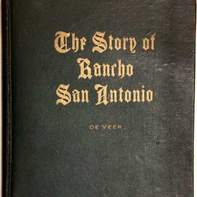 'The history of Rancho San Antonio', by Daisy De Veer, 1924