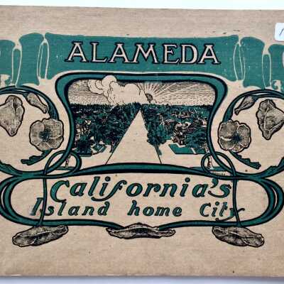 'Alameda, California's Island Home City' Booklet, early 1900s