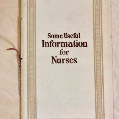 Pamphlet, Some Useful Information For Nurses, 1915