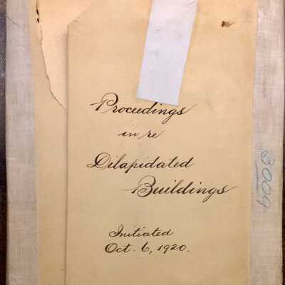 Proceedings re Dilapidated Buildings, 1920-1921