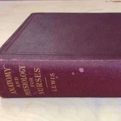 Anatomy and Physiology for Nurses, Lewis, 1909