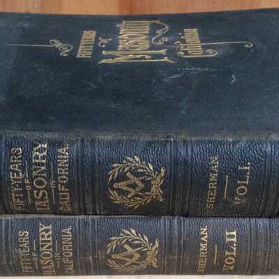 Fifty years of Masonry in California, by Sherman, Vol 1 & 2, 1898