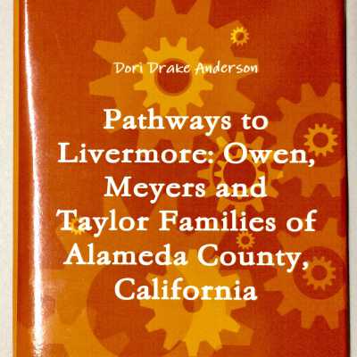 'Pathways to Livermore, Owen Meyers and Taylor families', by Dorie Drake Anderson, 2011