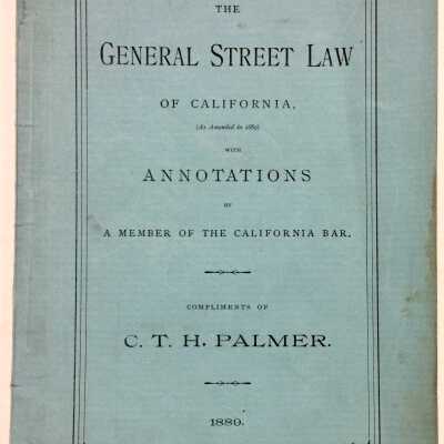 'The General Street Law in California', 1889, of c. C. Volberg