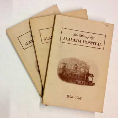 Copies of 'The History of Alameda Hospital', 1894-1968