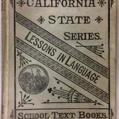 Textbook 'Lessons in Language, California State Series' of Adeline Toye, c. early 1900s
