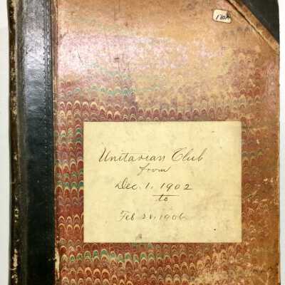 Scrapbook of the Unitarian Club, 1902-1906