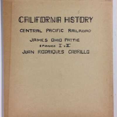Script of City Schools Radio presentation 'California History', 1938