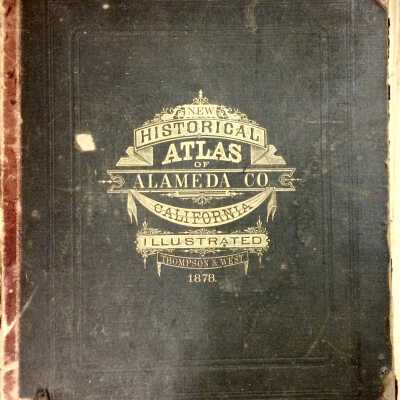 New Historical Atlas of Alameda Co., Thompson & West, 1878