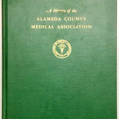 'A History of Alameda County Medical Association', 1946