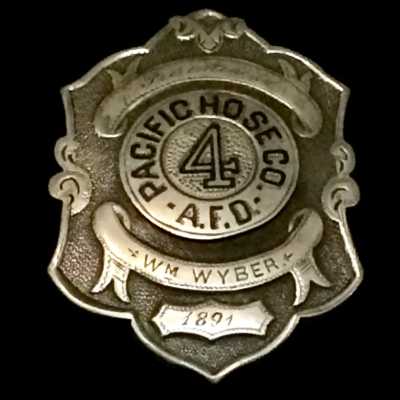Pacific Hose Co. 4 Fireman's Badge of William H. Wyber, 1891