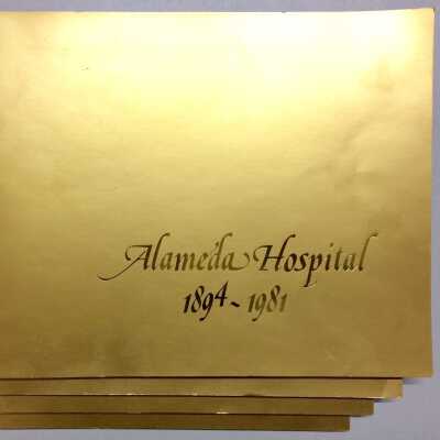 Alameda Hospital 1894-1981, Hal Michaels, 1982