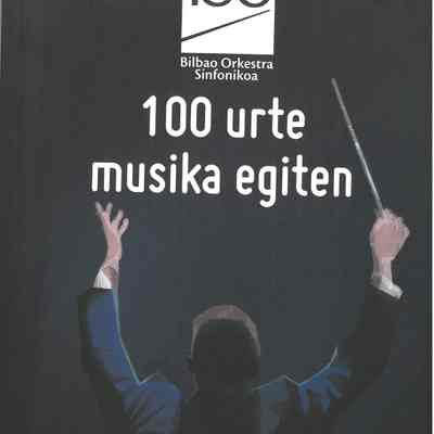 100 Urte musica egiten = 100 anos de musica