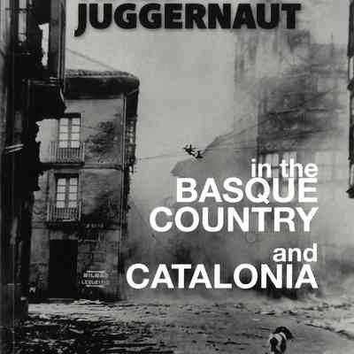 Nazi Juggernaut in the Basque Country and Catalonia