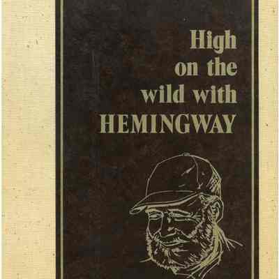 High on the wild with Hemingway