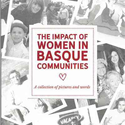 The Impact of Women in Basque Communities: A collection of pictures and words