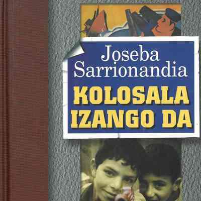 Kolosala Izango Da