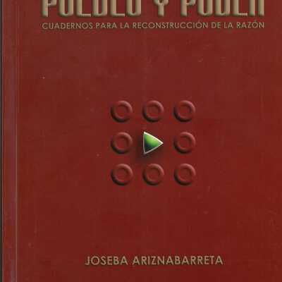 Pueblo y poder : cuadernos para la reconstruccion de la razon