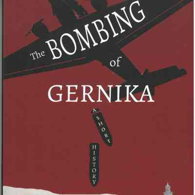 The bombing of Gernika : a short history