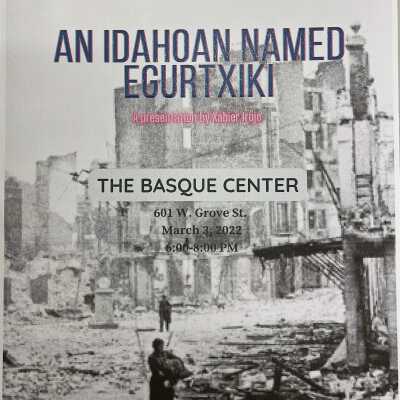 An Idahoan Named Egurtxiki: a presentation by Xabier Irujo