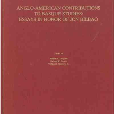 Anglo-American contributions to Basque studies: Essays in honor of Jon Bilbao