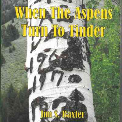 When the aspens turn to tinder