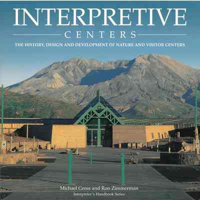 Interpretive centers : the history, design, and development of nature and visitor centers