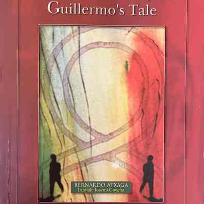 Guillermoren azalpena : Guillermo's tale