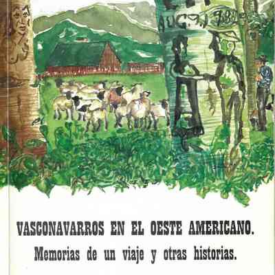 Vasconavarros en el oeste americano : memorias de un viaje y otras historias