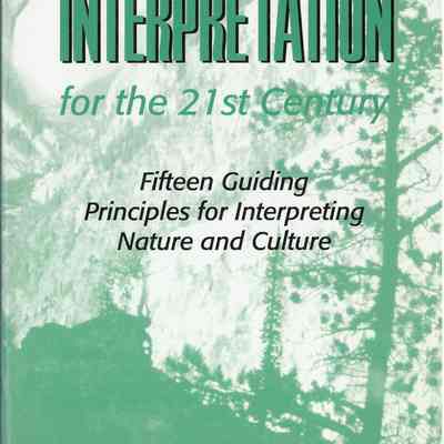 Interpretation for the 21st century : fifteen guiding principles for interpreting nature and culture