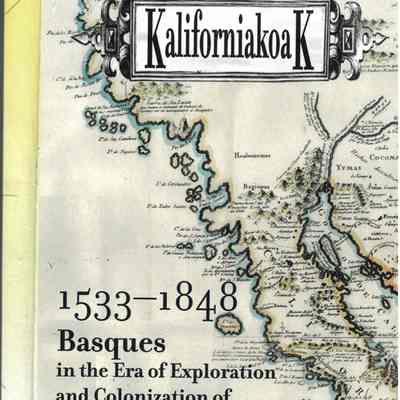 Kaliforniakoak, 1533-1848 : Basques in the era of exploration, conquest, and colonization of California