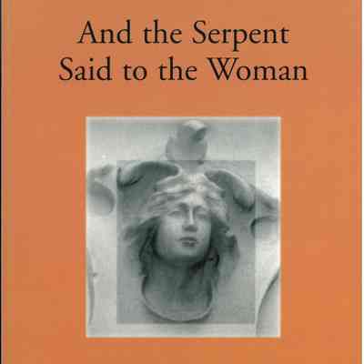 And the serpent said to the woman
