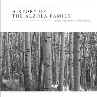 History of the Alzola Family: Echoes of land and livestock in Idaho
