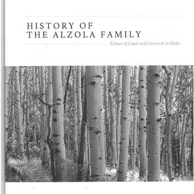 History of the Alzola Family: Echoes of land and livestock in Idaho