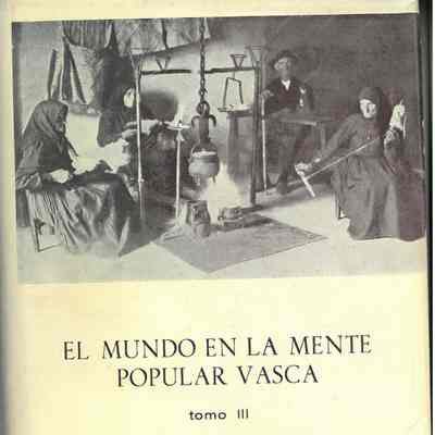El mundo en la mente popular vasca : creencias, cuentos y leyendas