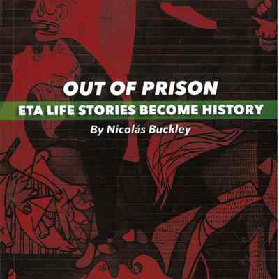 Out of prison : ETA life stories become history