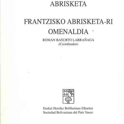 Homenaje a Francisco de Abrisketa = Frantzisko Abrisketa-ri omenaldia
