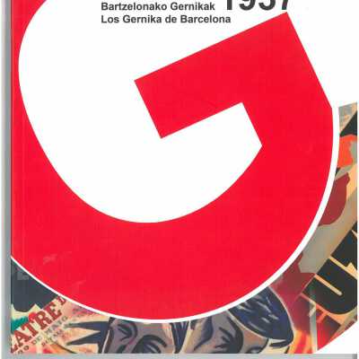 Bartzelonaka Gernikak = Los Gernika de Barcelona , 1937