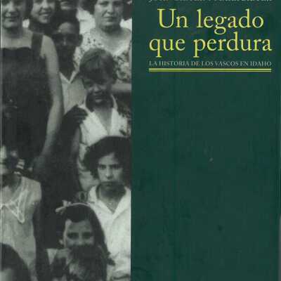 Un legado que perdura : la historia de los vascos en Idaho