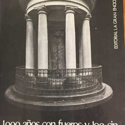 1.000 anos con fueros y 100 sin... De Lo Que se Escribio y se Dialogo en el Siglo XIX y de Ello Puede Aprenderse en el Siglo XX