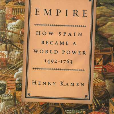Empire : how Spain became a world power, 1492-1763