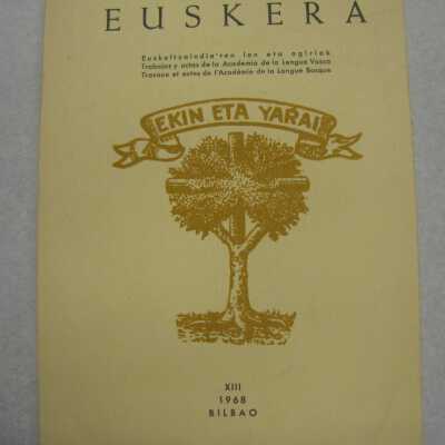 Euskera : Euskaltzaindiaren lan eta agiriak = trabajos y actas de la Real Academia de la Lengua Vasca = travaux et actes de l'Academie de la Langue Basque.
