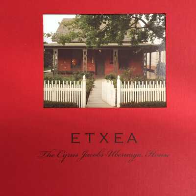 Etxea: The Cyrus Jacobs-Uberuaga House