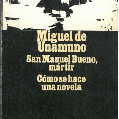 San Manuel Bueno, martir; Como se hace una novela