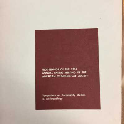 Symposium on Community Studies in Anthropology : proceedings of the 1963 Annual Spring Meeting of the American Ethnological Society