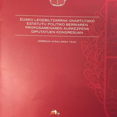 Eusko legebiltzarrak onartutako estatutu politiko berriaren proposamenaren aurkezpena Diputatuen Kongresuan : 2005eko otsailaren 1ean