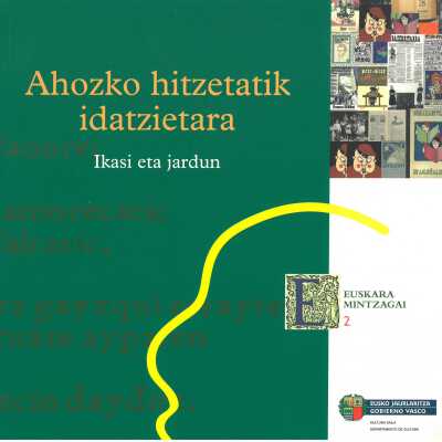 Ahozko hitzetatik idatzietara : ikasi eta jardun