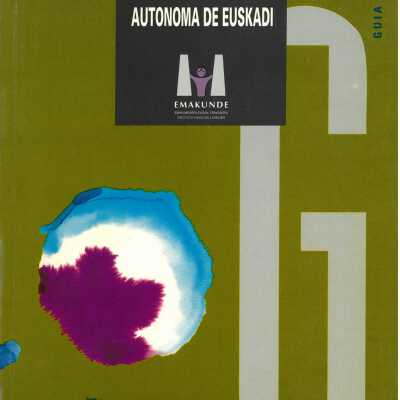 Guia de recursos para las mujeres en la Comunidad Autonoma de Euskadi = Euskal Autonomi Elkarteko emakumeentzako baliabideei buruzko gidaliburua.